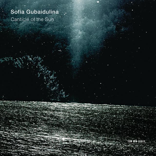 Canticle of the Sun - Sofia Gubaidulina