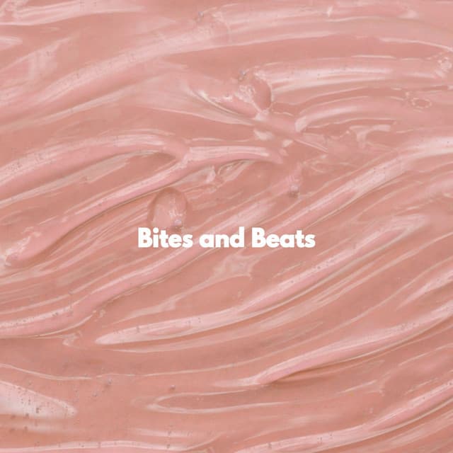 Bites and Beats - #Relaxing