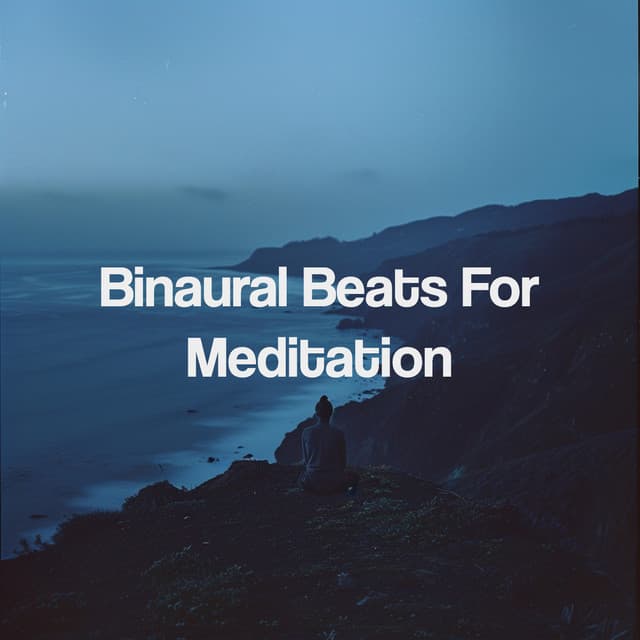 Binaural Beats For Meditation - Binaural Beats
