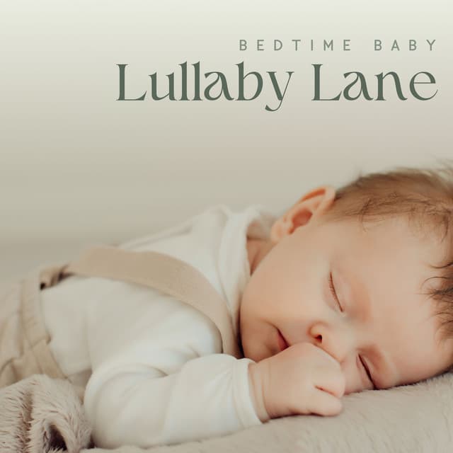 Lullaby Lane: Baby Sleep Music - Bedtime Baby