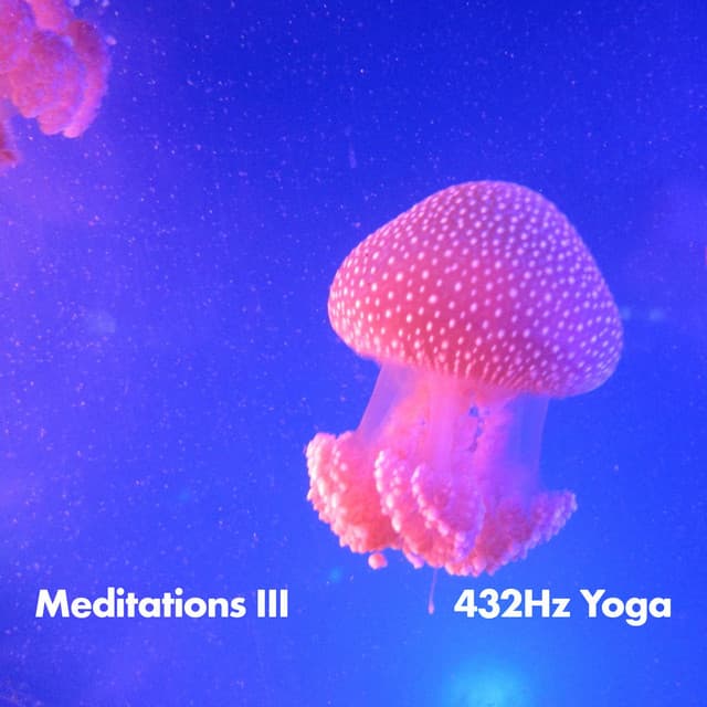 432Hz Meditations III - 432Hz Yoga