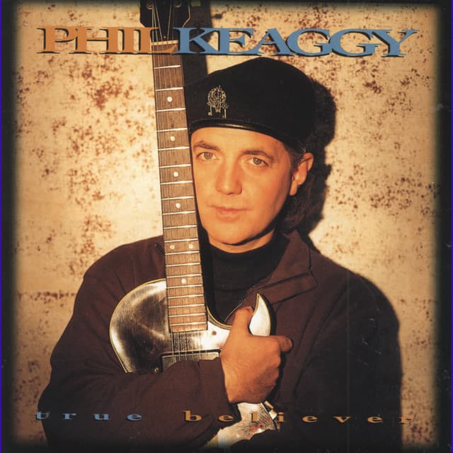 True Believers - Phil Keaggy