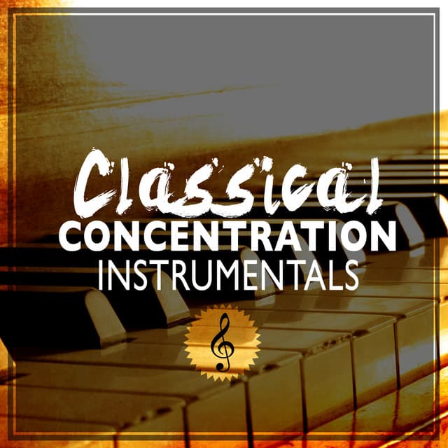 Classical Concentration Instrumentals - Music for Concentration