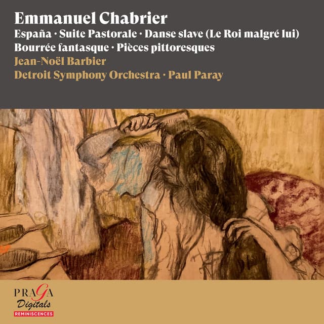 Emmanuel Chabrier: España, Suite Pastorale, Danse slave, Bourrée fantasque, Pièces pittoresques - Emmanuel Chabrier