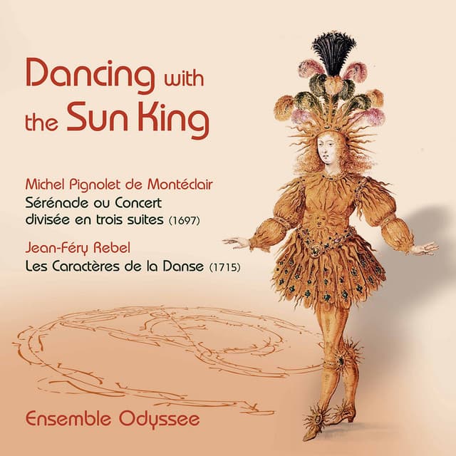 Dancing with the Sun King - Michel Pignolet de Montéclair