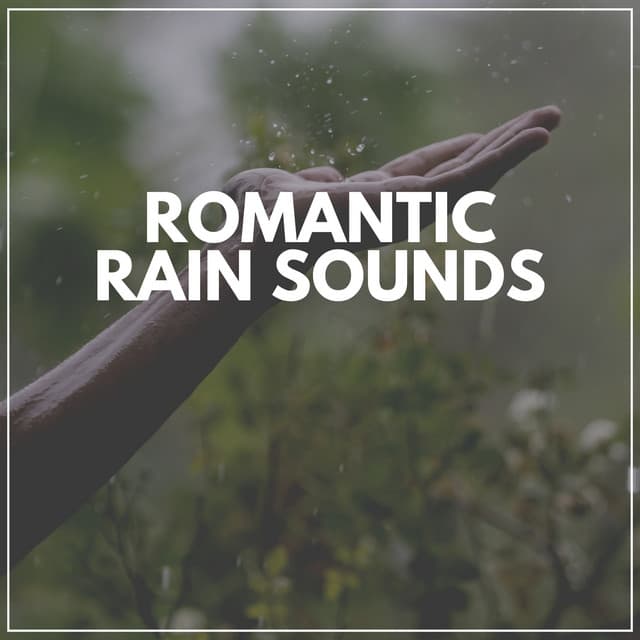 Romantic Rain Sounds - Rain Man Sounds