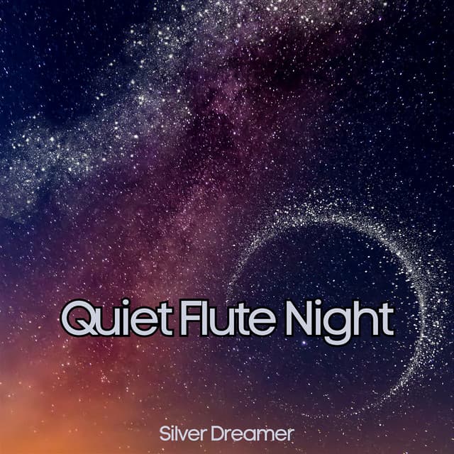 Quiet Flute Night: A Lullaby for Sleep - Silver Dreamer