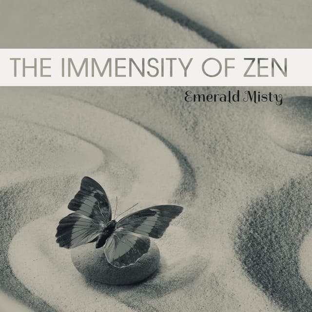 The Immensity of Zen - Emerald Misty