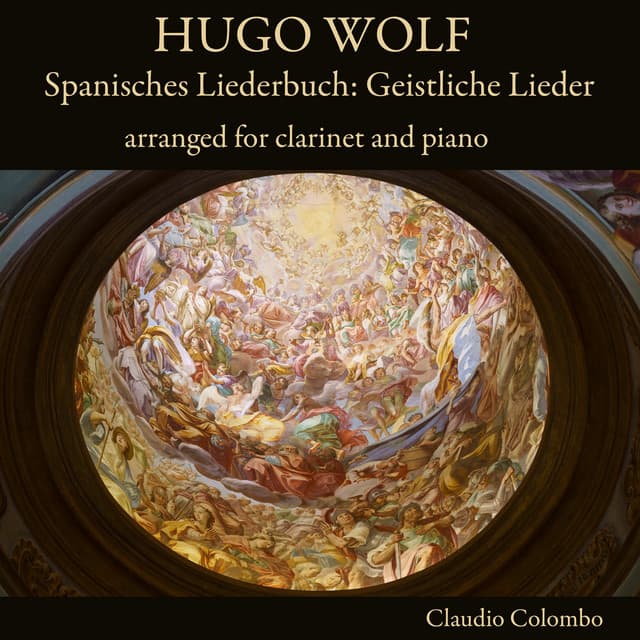 Hugo Wolf: Spanisches Liederbuch: Geistliche Lieder arranged for clarinet and piano - Hugo Wolf