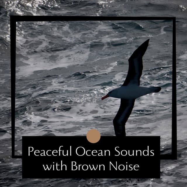 Peaceful Ocean Sounds with Brown Noise, Loopable - Noise Colours