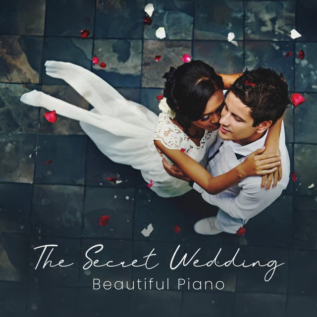 The Secret Wedding: Beautiful Piano, Wedding Songs, Romantic Piano, Marriage Ceremony - Classical Piano Academy