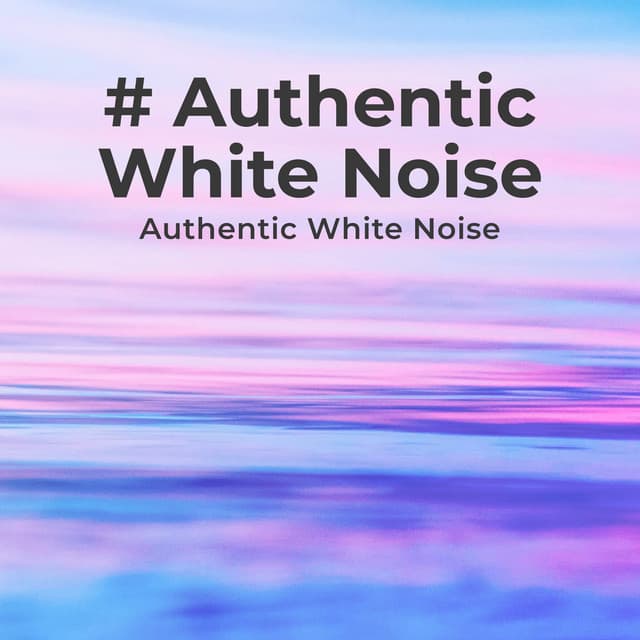 # Authentic White Noise - Authentic White Noise