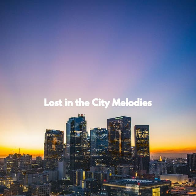 Lost in the City Melodies - Work Music