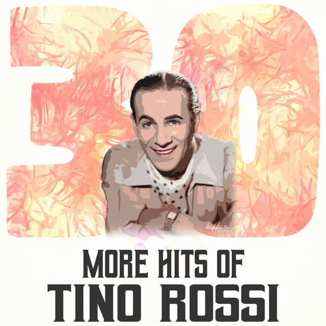 30 More Hits of Tino Rossi - Tino Rossi