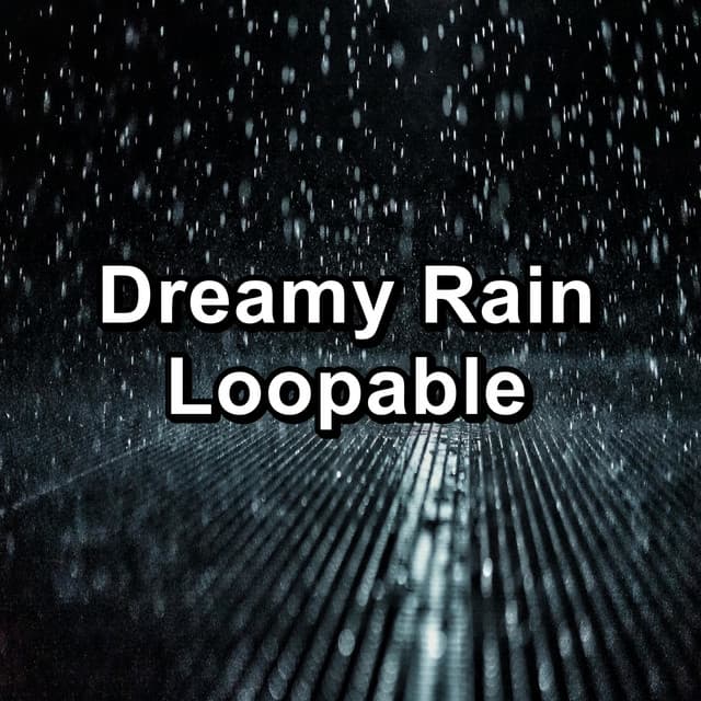 Dreamy Rain Loopable - Rain