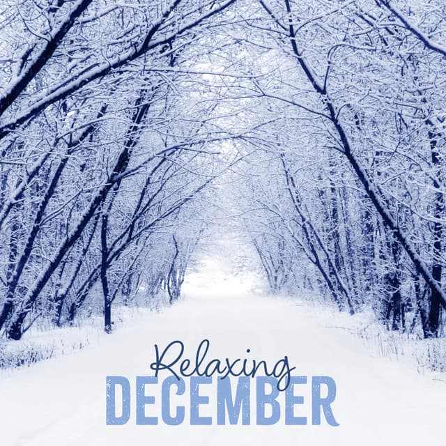 Relaxing December: Winter Relaxation Music, Wellbeing Regeneration, Calm Piano - Daily Relax Universe
