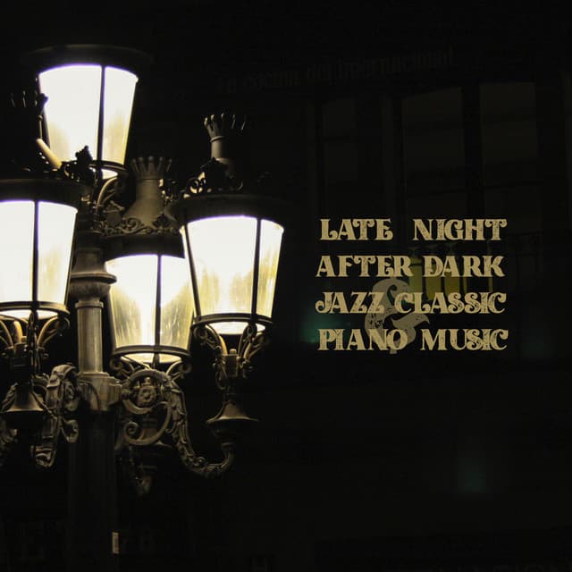 Late Night After Dark - Jazz & Classic Piano Music - Piano Virtuo