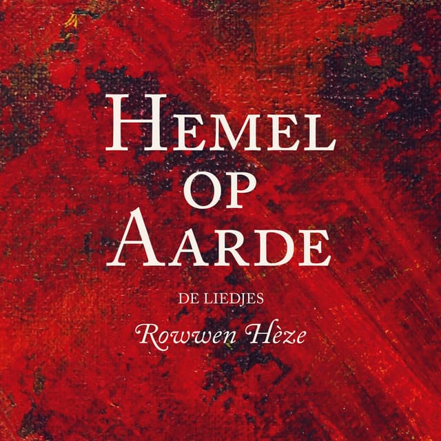 Hemel Op Aarde - Rowwen Hèze