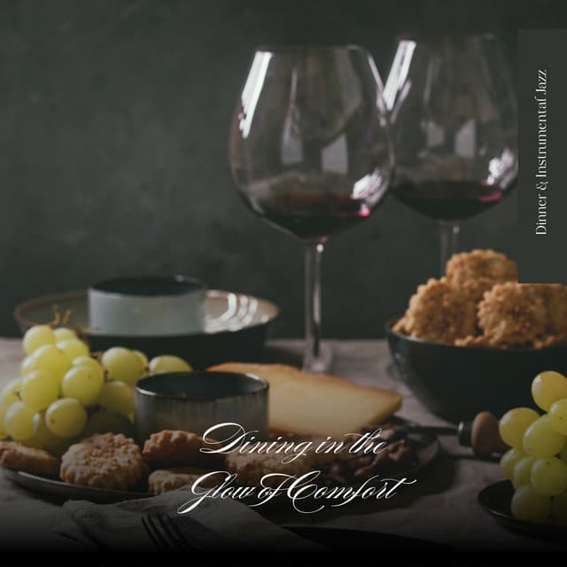 Dining in the Glow of Comfort - Dinner & Instrumental Jazz