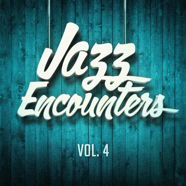Jazz Encounters: The Finest Jazz You Might Have Never Heard, Vol. 4 - JaZZ
