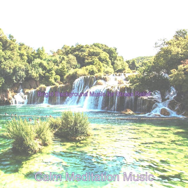Bright Background Music for Stress Relief - Calm Meditation Music