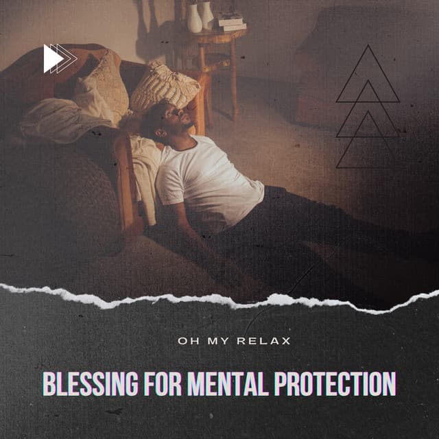 Blessing for Mental Protection - Oh My Relax