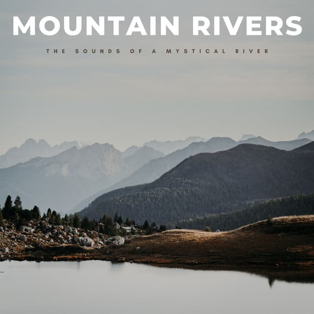 Mountain Rivers: The Sounds Of A Mystical River - Nu Meditation Music