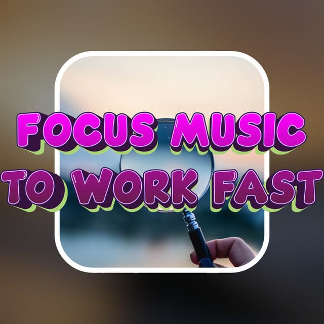 Music For Finishing Work Fast - Focus And Concentration Music For Working Faster
