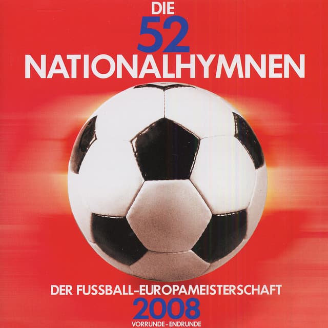 52 Nationalhymnen  - Der Fussball-Europameisterschaft 2008 - Peter Breiner