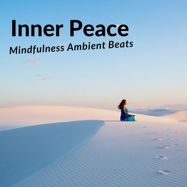 Inner Peace - Mindfulness Ambient Beats - Ambient Meditation Club