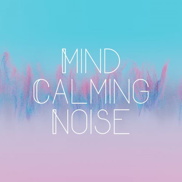 Mind Calming Noise - The White Noise Travelers