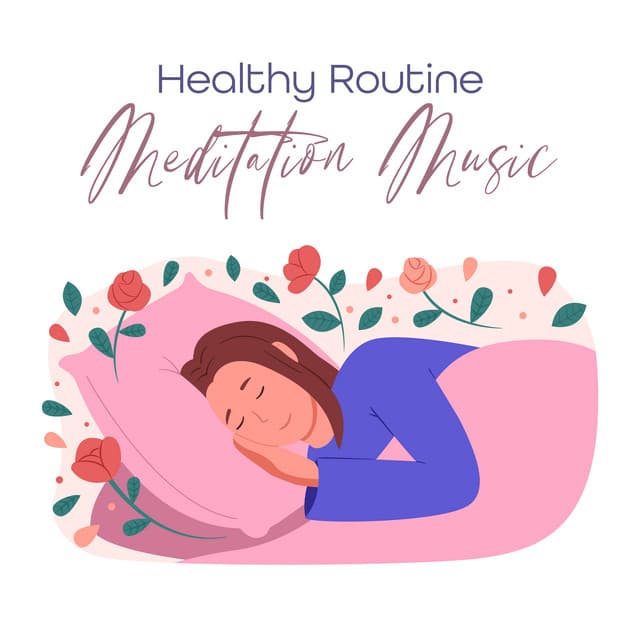 Healthy Routine Meditation Music: Maintain a Healthy Routine to Heal Your Body and Mind, Soothing Songs for Healing and Relaxation - Relaxing Music for Bath Time
