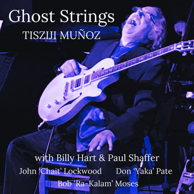 Ghost Strings - Tisziji Munoz