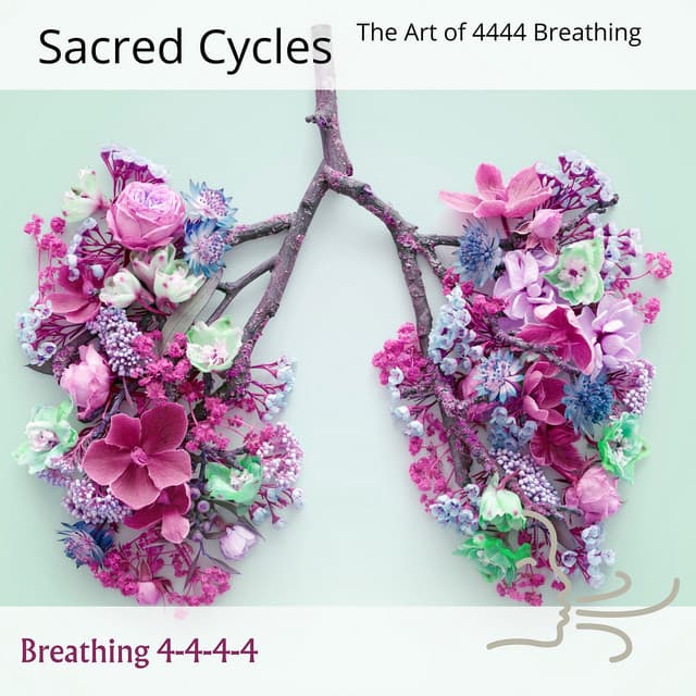 Sacred Cycles: The Art of 4444 Breathing - Breathing 4-4-4-4