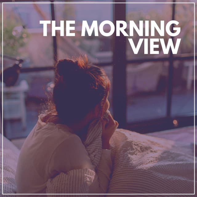 The Morning View - Calm Music