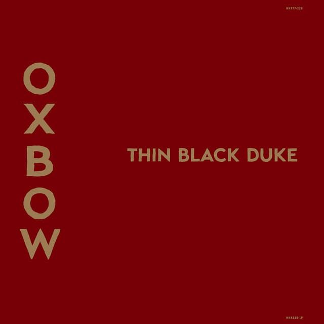 Thin Black Duke - Oxbow