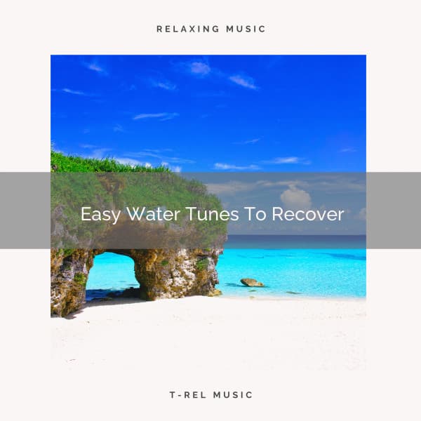 Easy Water Tunes To Recover - Dreamy White Noise