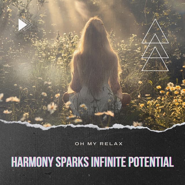 Harmony Sparks Infinite Potential - Oh My Relax
