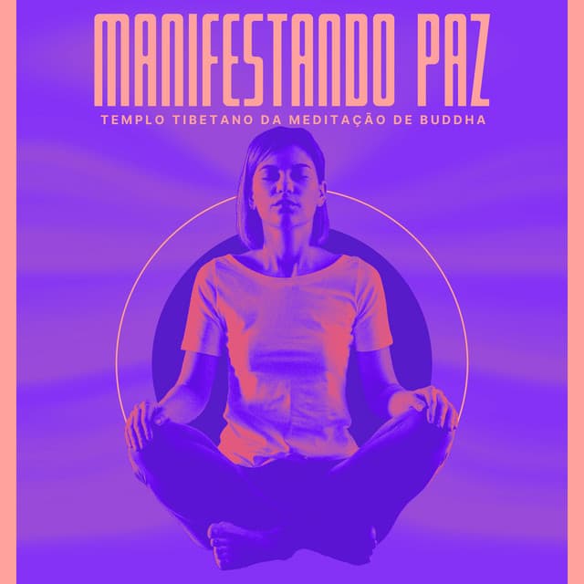 Manifestando Paz - Templo Tibetano da Meditação de Buddha