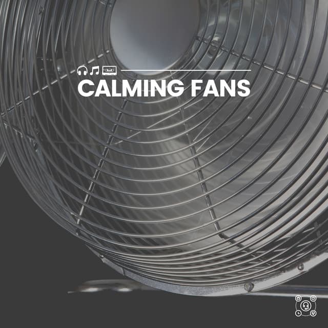 Calming Fans - Fan Sounds For Sleep