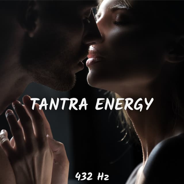 432 Hz Tantra Energy: Erotic Balance Between Us, Sex Meditation, Orgasmic Experience - Tantric Music Masters