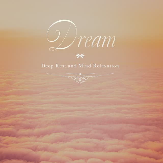Dream -Deep Rest and Mind Relaxation - Healing Energy