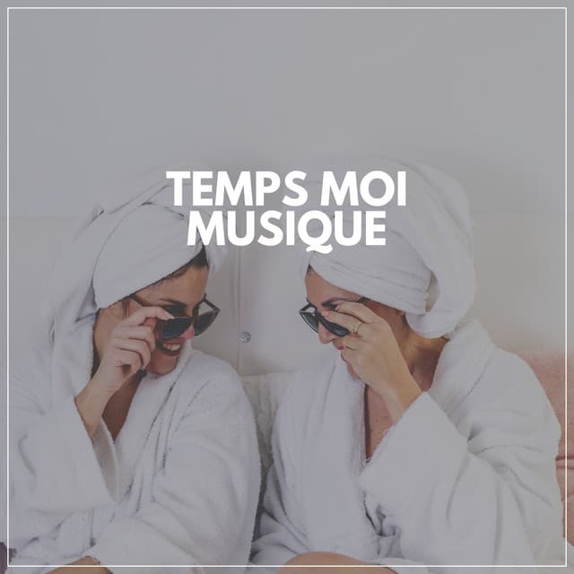 Temps Moi Musique - Detente Spa Musique Collection