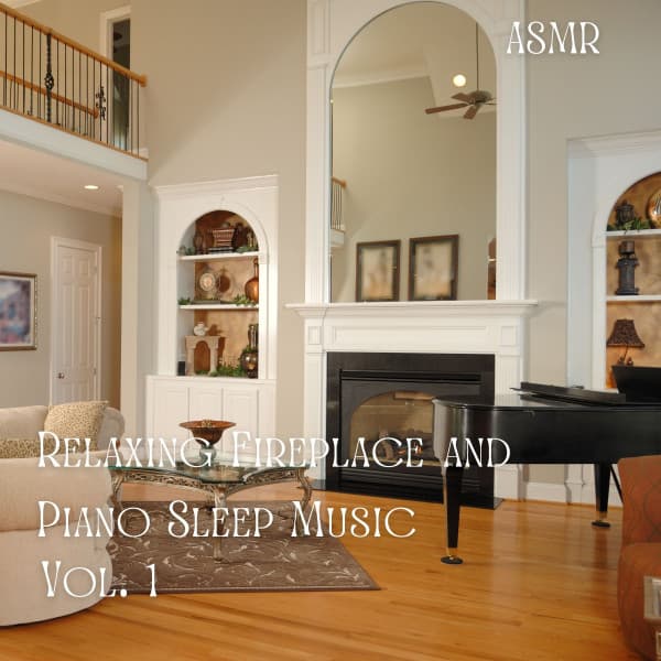 ASMR: Relaxing Fireplace and Piano Sleep Music Vol. 1 - Classical New Age Piano Music