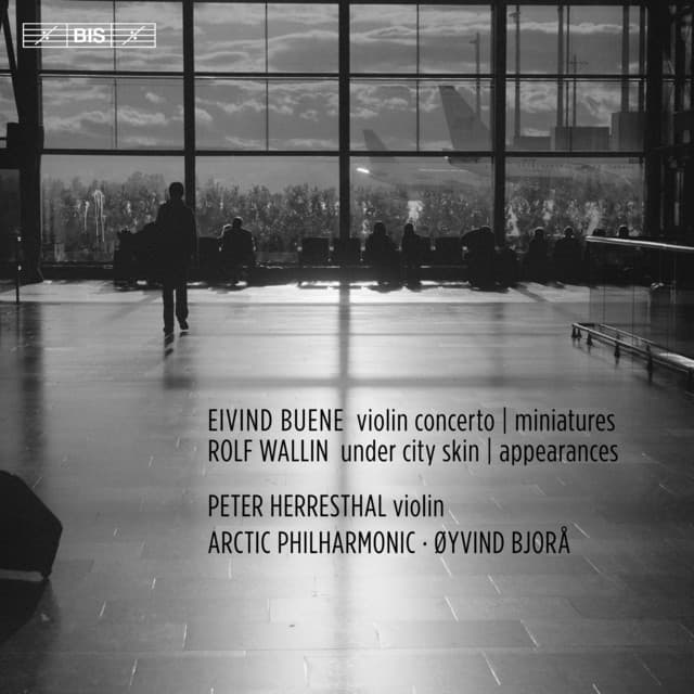 Eivind Buene: Violin Concerto & Miniatures - Rolf Wallin: Under City Skin & Appearances - Peter Herresthal
