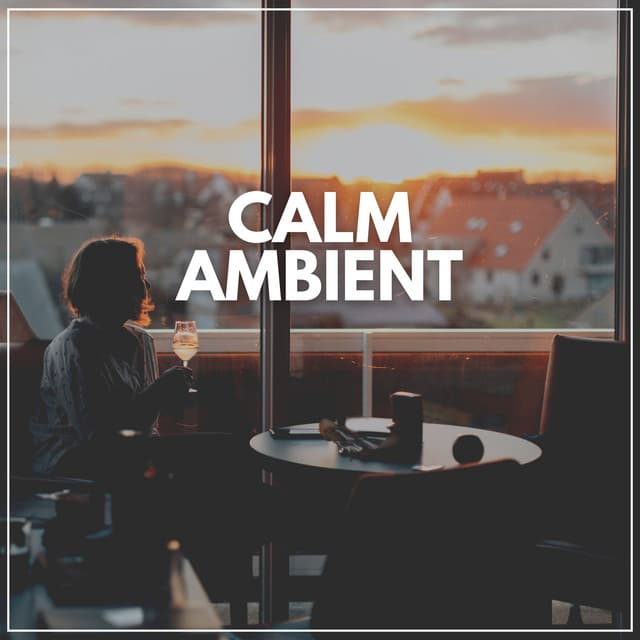 Calm Ambient - Best Relaxing Music