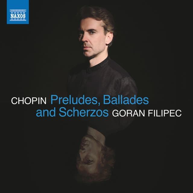 Chopin: Preludes, Ballades & Scherzos - Frédéric Chopin