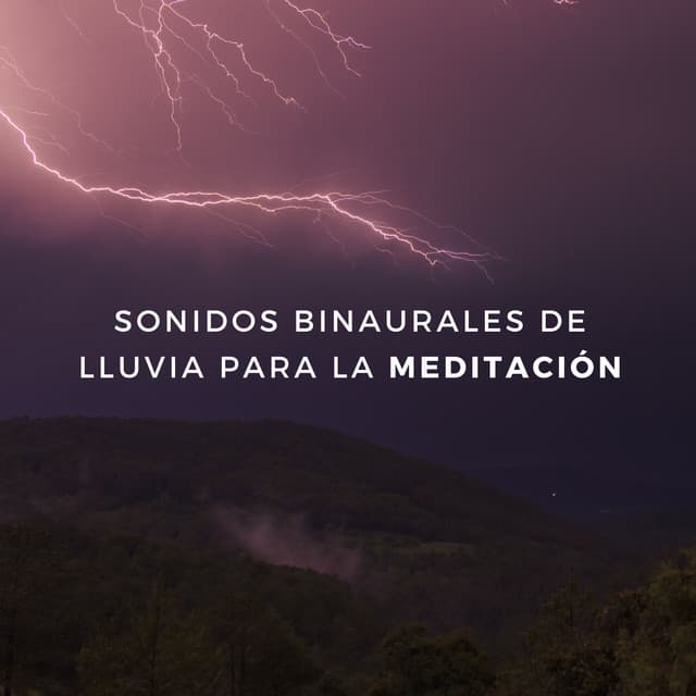 Sonidos Binaurales De Lluvia Para La Meditación - Relajación Lluvia Meditación