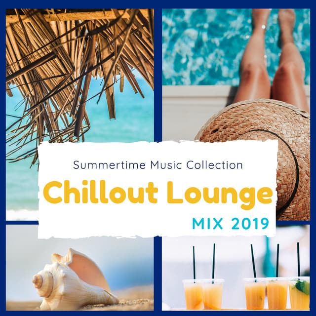 Chillout Lounge Mix 2019 - The 2019 Summertime Music Collection - Chill House Music Café