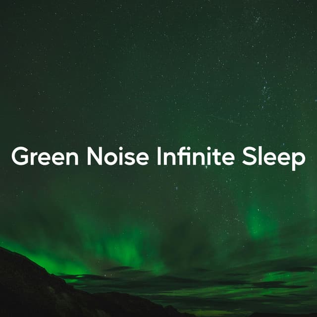 Green Noise Infinite Sleep - Earth Thunder Sounds 2021